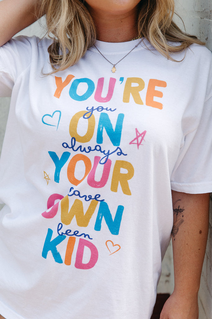 You're On Your Own Kid Tee - Girl Tribe Co. Miss Americana Collection