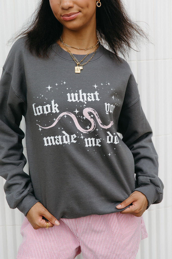 Look What You Made Me Do Sweatshirt - Girl Tribe Co. Miss Americana Collection