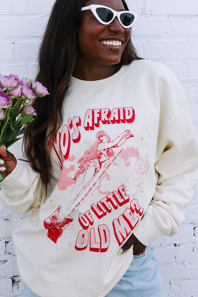 Who's Afraid of Little Old Me Sweatshirt - Girl Tribe Co. Miss Americana Collection