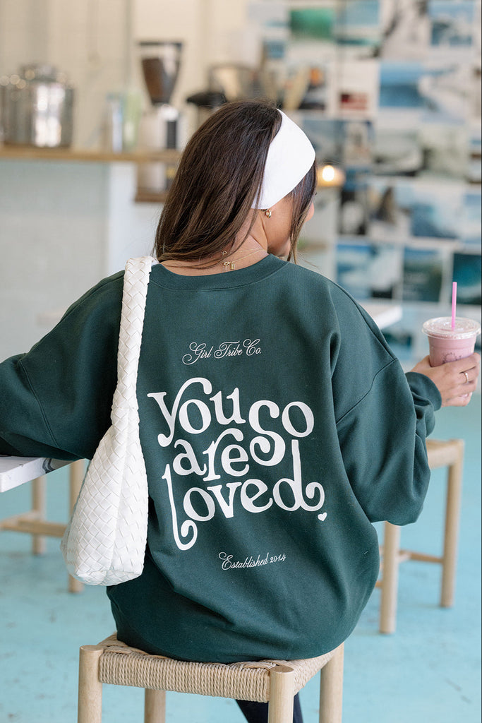 You Are So Loved Sweatshirt - Girl Tribe Co. Besties Collection 