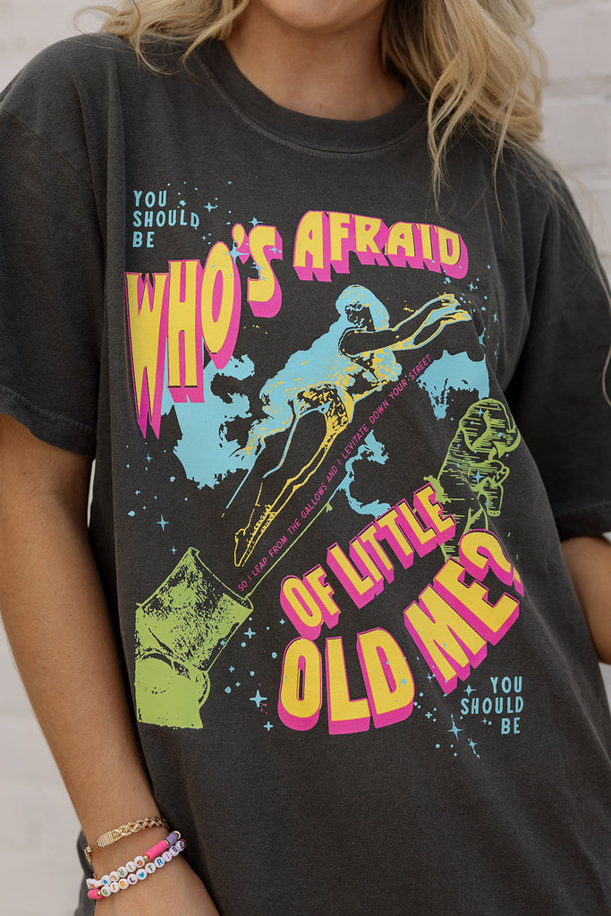 Who's Afraid of Little Old Me Tee - Girl Tribe Co Tour Collection