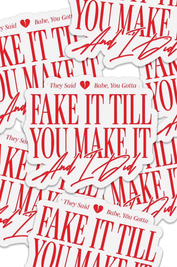 Girl Tribe Co. Miss Americana Collection - Fake It Till You Make It Sticker