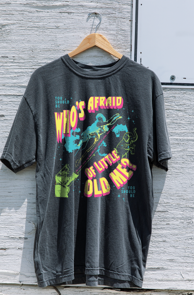 Who's Afraid Of Little Old Me Tee - Girl Tribe Co. Miss Americana Collection