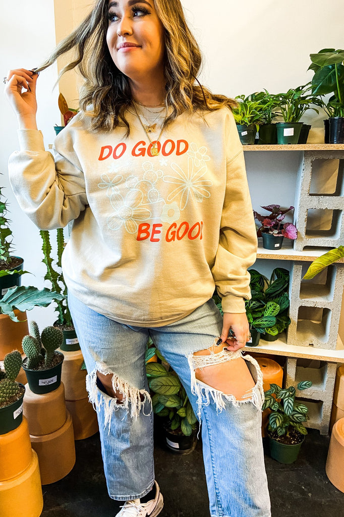 Graphics - Do Good Be Good Sweatshirt