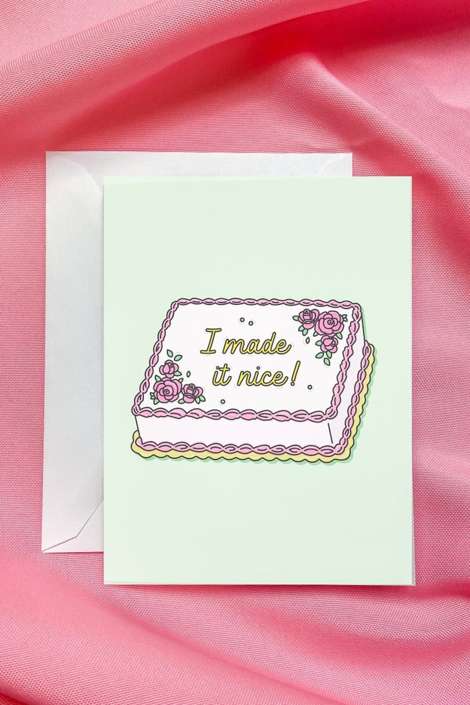 I Made It Nice Card - Girl Tribe Co.