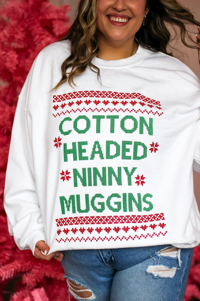 Sweatshirt - Cotton Headed Ninny Muggins Sweatshirt